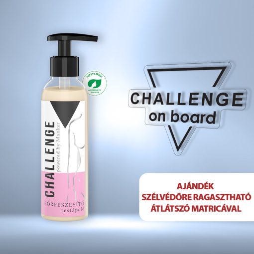Challenge powered by Manker - Bőrfeszesítő testápoló + ajándék "Challenge On Board" matrica